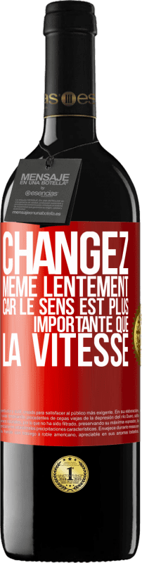 39,95 € Envoi gratuit | Vin rouge Édition RED MBE Réserve Changez même lentement car le sens est plus importante que la vitesse Étiquette Rouge. Étiquette personnalisable Réserve 12 Mois Récolte 2015 Tempranillo