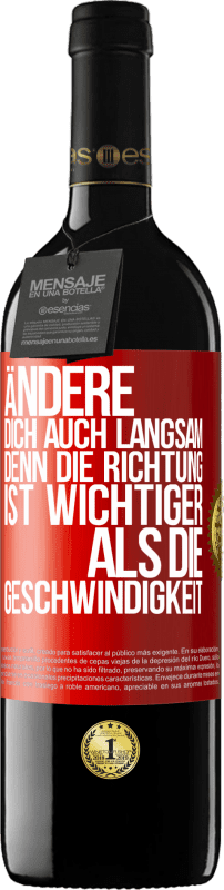 39,95 € Kostenloser Versand | Rotwein RED Ausgabe MBE Reserve Ändere dich, auch langsam, denn die Richtung ist wichtiger als die Geschwindigkeit Rote Markierung. Anpassbares Etikett Reserve 12 Monate Ernte 2015 Tempranillo