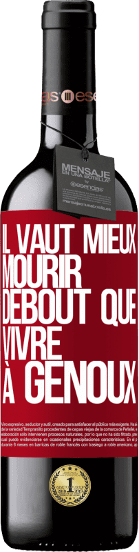 39,95 € Envoi gratuit | Vin rouge Édition RED MBE Réserve Il vaut mieux mourir debout que vivre à genoux Étiquette Rouge. Étiquette personnalisable Réserve 12 Mois Récolte 2015 Tempranillo