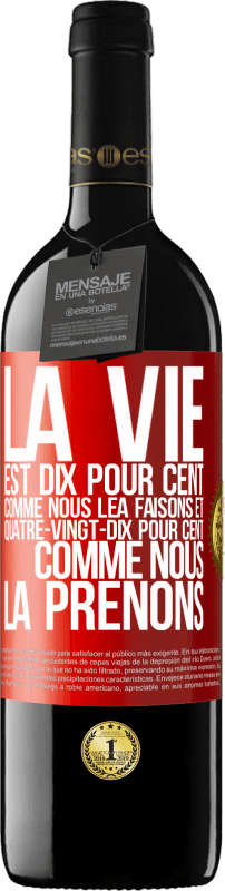 39,95 € Envoi gratuit | Vin rouge Édition RED MBE Réserve La vie est dix pour cent comme nous lea faisons et quatre-vingt-dix pour cent comme nous la prenons Étiquette Rouge. Étiquette personnalisable Réserve 12 Mois Récolte 2015 Tempranillo