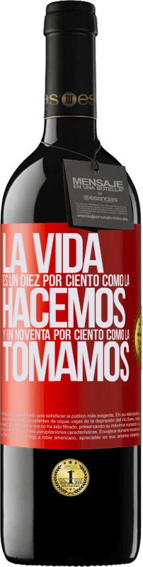 39,95 € Envío gratis | Vino Tinto Edición RED MBE Reserva La vida es un diez por ciento como la hacemos y un noventa por ciento como la tomamos Etiqueta Roja. Etiqueta personalizable Reserva 12 Meses Cosecha 2016 Tempranillo