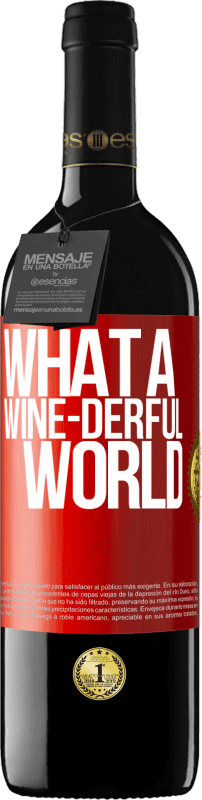 39,95 € Free Shipping | Red Wine RED Edition MBE Reserve What a wine-derful world Red Label. Customizable label Reserve 12 Months Harvest 2014 Tempranillo