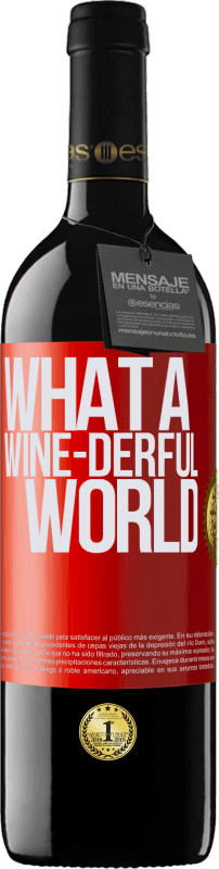 39,95 € Envío gratis | Vino Tinto Edición RED MBE Reserva What a wine-derful world Etiqueta Roja. Etiqueta personalizable Reserva 12 Meses Cosecha 2014 Tempranillo