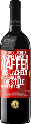 39,95 € Kostenloser Versand | Rotwein RED Ausgabe MBE Reserve Stille und Lächeln sind zwei mächtige Waffen. Das Lächeln löst Probleme, die Stille verhindert sie Rote Markierung. Anpassbares Etikett Reserve 12 Monate Ernte 2014 Tempranillo