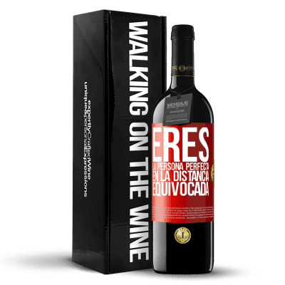 «Eres la persona perfecta en la distancia equivocada» Edición RED MBE Reserva