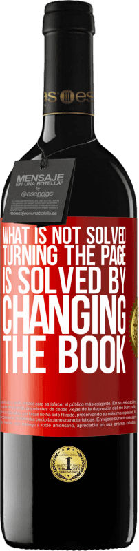 39,95 € Free Shipping | Red Wine RED Edition MBE Reserve What is not solved turning the page, is solved by changing the book Red Label. Customizable label Reserve 12 Months Harvest 2014 Tempranillo