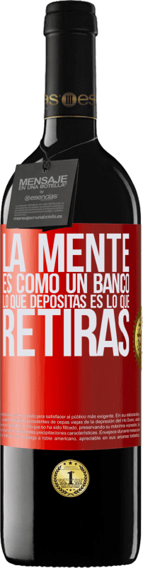 39,95 € Envío gratis | Vino Tinto Edición RED MBE Reserva La mente es como un banco. Lo que depositas es lo que retiras Etiqueta Roja. Etiqueta personalizable Reserva 12 Meses Cosecha 2015 Tempranillo