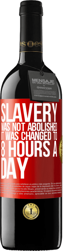 39,95 € 免费送货 | 红酒 RED版 MBE 预订 奴隶制没有废除，改为每天8小时 红色标签. 可自定义的标签 预订 12 个月 收成 2014 Tempranillo