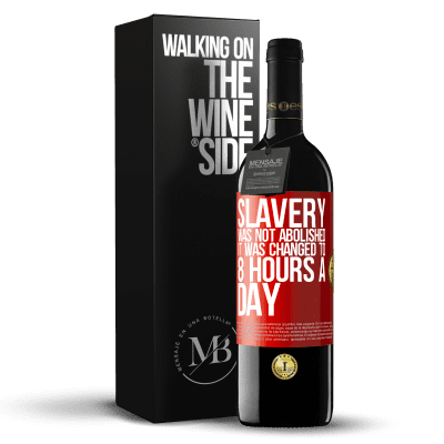 «Slavery was not abolished, it was changed to 8 hours a day» RED Edition MBE Reserve