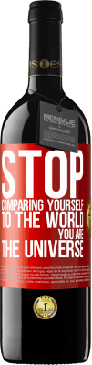 39,95 € Free Shipping | Red Wine RED Edition MBE Reserve Stop comparing yourself to the world, you are the universe Red Label. Customizable label Reserve 12 Months Harvest 2015 Tempranillo