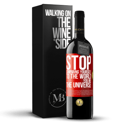 «Stop comparing yourself to the world, you are the universe» RED Edition MBE Reserve