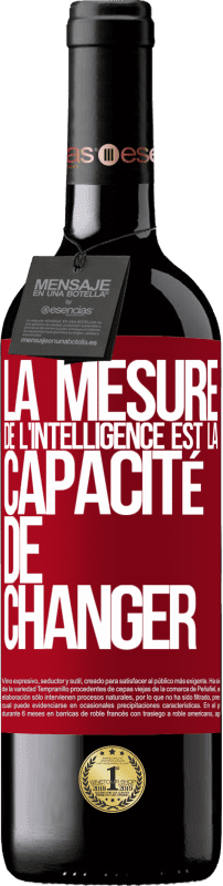 39,95 € Envoi gratuit | Vin rouge Édition RED MBE Réserve La mesure de l'intelligence est la capacité de changer Étiquette Rouge. Étiquette personnalisable Réserve 12 Mois Récolte 2015 Tempranillo