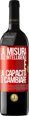 39,95 € Spedizione Gratuita | Vino rosso Edizione RED MBE Riserva La misura dell'intelligenza è la capacità di cambiare Etichetta Rossa. Etichetta personalizzabile Riserva 12 Mesi Raccogliere 2014 Tempranillo