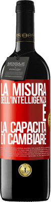 39,95 € Spedizione Gratuita | Vino rosso Edizione RED MBE Riserva La misura dell'intelligenza è la capacità di cambiare Etichetta Rossa. Etichetta personalizzabile Riserva 12 Mesi Raccogliere 2016 Tempranillo