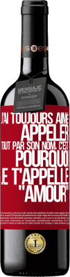 39,95 € Envoi gratuit | Vin rouge Édition RED MBE Réserve J'ai toujours aimé appeler tout par son nom, c'est pourquoi je t'appelle amour Étiquette Rouge. Étiquette personnalisable Réserve 12 Mois Récolte 2014 Tempranillo