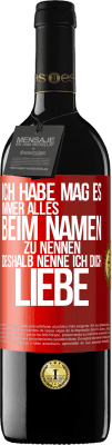 39,95 € Kostenloser Versand | Rotwein RED Ausgabe MBE Reserve Ich habe mag es, immer alles beim Namen zu nennen, deshalb nenne ich dich Liebe Rote Markierung. Anpassbares Etikett Reserve 12 Monate Ernte 2014 Tempranillo