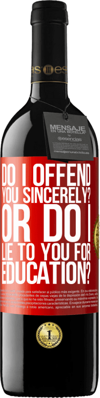 39,95 € Free Shipping | Red Wine RED Edition MBE Reserve do I offend you sincerely? Or do I lie to you for education? Red Label. Customizable label Reserve 12 Months Harvest 2015 Tempranillo