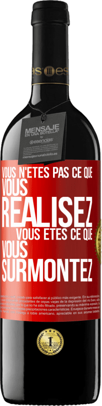 39,95 € Envoi gratuit | Vin rouge Édition RED MBE Réserve Vous n'êtes pas ce que vous réalisez. Vous êtes ce que vous surmontez Étiquette Rouge. Étiquette personnalisable Réserve 12 Mois Récolte 2015 Tempranillo