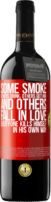39,95 € Free Shipping | Red Wine RED Edition MBE Reserve Some smoke, others drink, others get high, and others fall in love. Everyone kills himself in his own way Red Label. Customizable label Reserve 12 Months Harvest 2015 Tempranillo