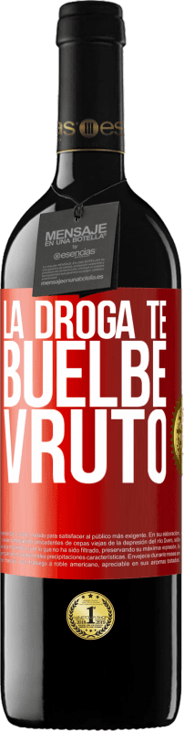 39,95 € Envoi gratuit | Vin rouge Édition RED MBE Réserve La drogue te rends invécile Étiquette Rouge. Étiquette personnalisable Réserve 12 Mois Récolte 2015 Tempranillo