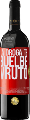 39,95 € Kostenloser Versand | Rotwein RED Ausgabe MBE Reserve La droga te buelbe vruto Rote Markierung. Anpassbares Etikett Reserve 12 Monate Ernte 2014 Tempranillo