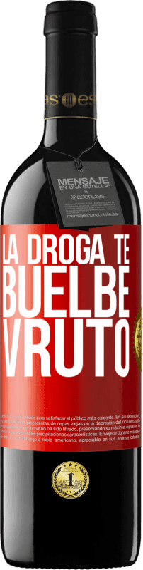 39,95 € Envio grátis | Vinho tinto Edição RED MBE Reserva La droga te buelbe vruto Etiqueta Vermelha. Etiqueta personalizável Reserva 12 Meses Colheita 2015 Tempranillo