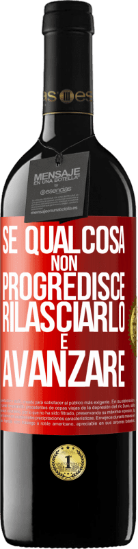 39,95 € Spedizione Gratuita | Vino rosso Edizione RED MBE Riserva Se qualcosa non progredisce, rilasciarlo e avanzare Etichetta Rossa. Etichetta personalizzabile Riserva 12 Mesi Raccogliere 2015 Tempranillo