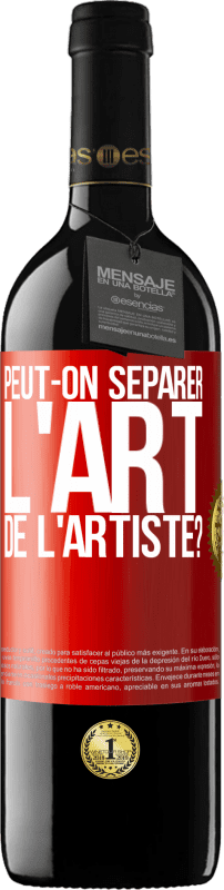 39,95 € Envoi gratuit | Vin rouge Édition RED MBE Réserve Peut-on séparer l'art de l'artiste? Étiquette Rouge. Étiquette personnalisable Réserve 12 Mois Récolte 2015 Tempranillo