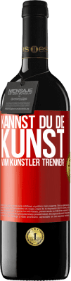 39,95 € Kostenloser Versand | Rotwein RED Ausgabe MBE Reserve Kannst du die Kunst vom Künstler trennen? Rote Markierung. Anpassbares Etikett Reserve 12 Monate Ernte 2015 Tempranillo