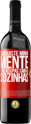 39,95 € Envio grátis | Vinho tinto Edição RED MBE Reserva Conquiste minha mente e as roupas cairão sozinhas Etiqueta Vermelha. Etiqueta personalizável Reserva 12 Meses Colheita 2014 Tempranillo