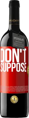 39,95 € Free Shipping | Red Wine RED Edition MBE Reserve Do not suppose Red Label. Customizable label Reserve 12 Months Harvest 2016 Tempranillo