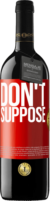 39,95 € Free Shipping | Red Wine RED Edition MBE Reserve Do not suppose Red Label. Customizable label Reserve 12 Months Harvest 2015 Tempranillo