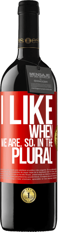 39,95 € Бесплатная доставка | Красное вино Издание RED MBE Бронировать Мне нравится, когда мы. Так во множественном числе Красная метка. Настраиваемая этикетка Бронировать 12 Месяцы Урожай 2014 Tempranillo