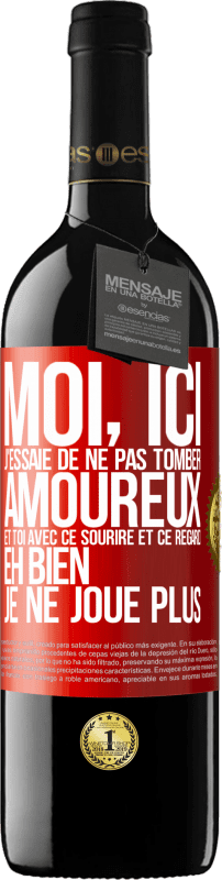 39,95 € Envoi gratuit | Vin rouge Édition RED MBE Réserve Moi, ici, j'essaie de ne pas tomber amoureux et toi avec ce sourire et ce regard eh bien, je ne joue plus Étiquette Rouge. Étiquette personnalisable Réserve 12 Mois Récolte 2015 Tempranillo