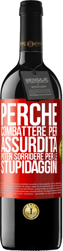 39,95 € Spedizione Gratuita | Vino rosso Edizione RED MBE Riserva Perché combattere per assurdità poter sorridere per le stupidaggini Etichetta Rossa. Etichetta personalizzabile Riserva 12 Mesi Raccogliere 2015 Tempranillo