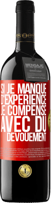 39,95 € Envoi gratuit | Vin rouge Édition RED MBE Réserve Si je manque d'expérience, je compense avec du dévouement Étiquette Rouge. Étiquette personnalisable Réserve 12 Mois Récolte 2015 Tempranillo