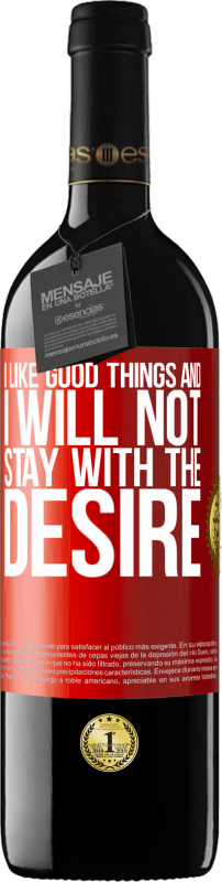 39,95 € Free Shipping | Red Wine RED Edition MBE Reserve I like the good and I will not stay with the desire Red Label. Customizable label Reserve 12 Months Harvest 2016 Tempranillo