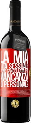 39,95 € Spedizione Gratuita | Vino rosso Edizione RED MBE Riserva La mia vita sessuale viene cancellata per mancanza di personale Etichetta Rossa. Etichetta personalizzabile Riserva 12 Mesi Raccogliere 2014 Tempranillo