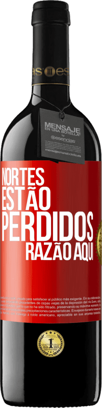 39,95 € Envio grátis | Vinho tinto Edição RED MBE Reserva Nortes estão perdidos. Razão aqui Etiqueta Vermelha. Etiqueta personalizável Reserva 12 Meses Colheita 2015 Tempranillo