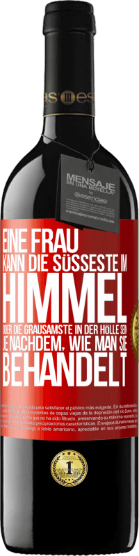 39,95 € Kostenloser Versand | Rotwein RED Ausgabe MBE Reserve Eine Frau kann die süßeste im Himmel oder die grausamste in der Hölle sein, je nachdem, wie man sie behandelt Rote Markierung. Anpassbares Etikett Reserve 12 Monate Ernte 2015 Tempranillo