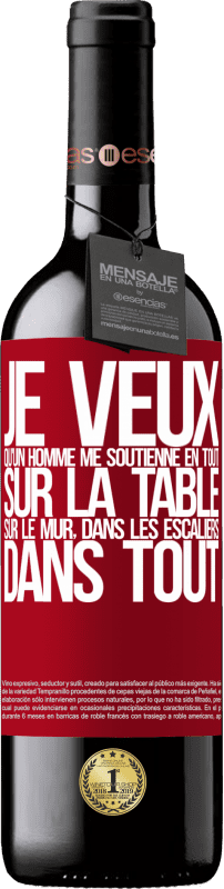 39,95 € Envoi gratuit | Vin rouge Édition RED MBE Réserve Je veux qu'un homme me soutienne en tout ... Sur la table, sur le mur, dans les escaliers ... Dans tout Étiquette Rouge. Étiquette personnalisable Réserve 12 Mois Récolte 2015 Tempranillo