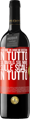 39,95 € Spedizione Gratuita | Vino rosso Edizione RED MBE Riserva Voglio che un uomo mi sostenga in tutto ... Sul tavolo, sul muro, sulle scale ... In tutto Etichetta Rossa. Etichetta personalizzabile Riserva 12 Mesi Raccogliere 2015 Tempranillo