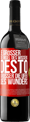 39,95 € Kostenloser Versand | Rotwein RED Ausgabe MBE Reserve Je größer die Insel des Wissens, desto größer die Ufer des Wunders Rote Markierung. Anpassbares Etikett Reserve 12 Monate Ernte 2016 Tempranillo