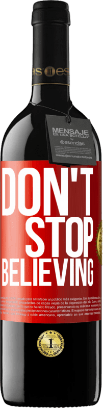 39,95 € 免费送货 | 红酒 RED版 MBE 预订 Don't stop believing 红色标签. 可自定义的标签 预订 12 个月 收成 2014 Tempranillo