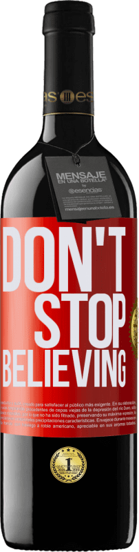 39,95 € Envío gratis | Vino Tinto Edición RED MBE Reserva Don't stop believing Etiqueta Roja. Etiqueta personalizable Reserva 12 Meses Cosecha 2015 Tempranillo