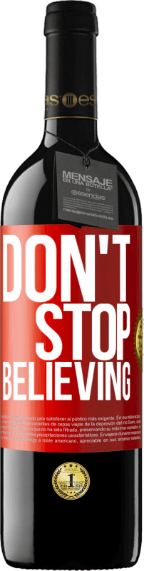 39,95 € Spedizione Gratuita | Vino rosso Edizione RED MBE Riserva Don't stop believing Etichetta Rossa. Etichetta personalizzabile Riserva 12 Mesi Raccogliere 2015 Tempranillo