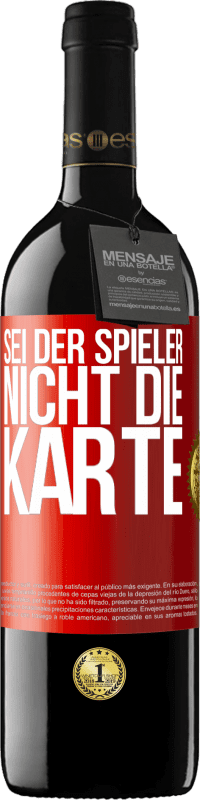 39,95 € Kostenloser Versand | Rotwein RED Ausgabe MBE Reserve Sei der Spieler, nicht die Karte Rote Markierung. Anpassbares Etikett Reserve 12 Monate Ernte 2015 Tempranillo