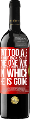 39,95 € Free Shipping | Red Wine RED Edition MBE Reserve Tattoo a 2 on your back, so that the one who follows you knows the position in which he is going Red Label. Customizable label Reserve 12 Months Harvest 2016 Tempranillo