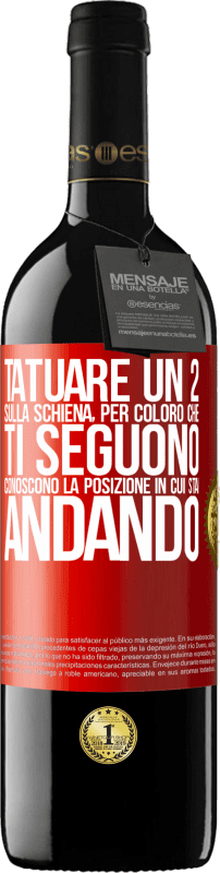 39,95 € Spedizione Gratuita | Vino rosso Edizione RED MBE Riserva Tatuare un 2 sulla schiena, in modo che chi ti segue conosca la posizione in cui sta andando Etichetta Rossa. Etichetta personalizzabile Riserva 12 Mesi Raccogliere 2015 Tempranillo