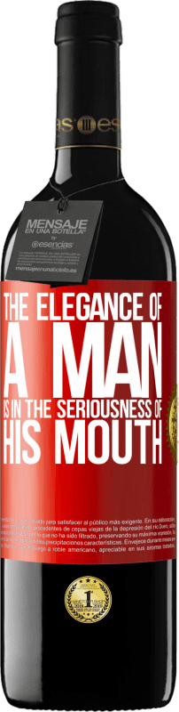 39,95 € Free Shipping | Red Wine RED Edition MBE Reserve The elegance of a man is in the seriousness of his mouth Red Label. Customizable label Reserve 12 Months Harvest 2015 Tempranillo